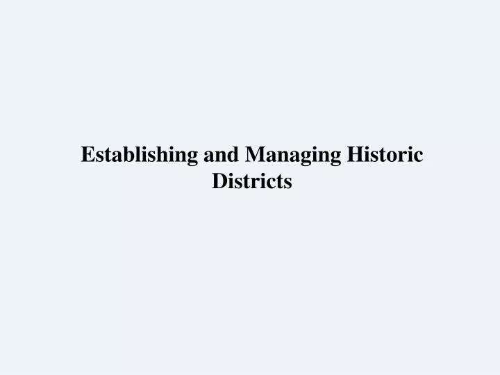 establishing and managing historic districts