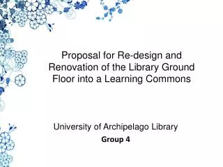 Proposal for Re-design and Renovation of the Library Ground Floor into a Learning Commons