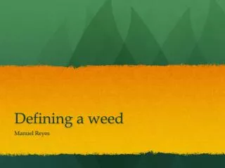 Defining a weed