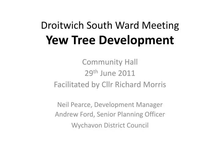 droitwich south ward meeting yew tree development