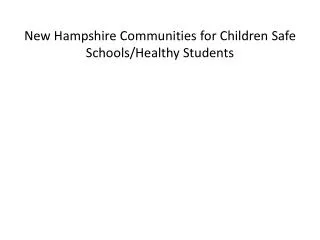 New Hampshire Communities for Children Safe Schools/Healthy Students