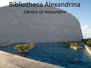 Bibliotheca Alexandrina Library of Alexandria