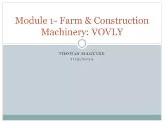 Module 1- Farm &amp; Construction Machinery: VOVLY