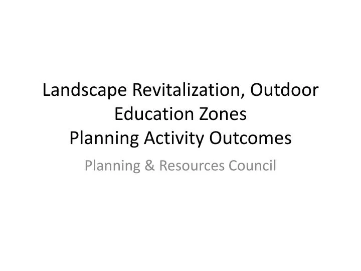 landscape revitalization outdoor education zones planning activity outcomes