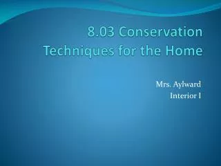 8.03 Conservation Techniques for the Home