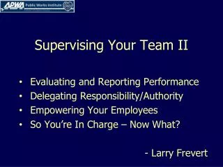 Supervising Your Team II