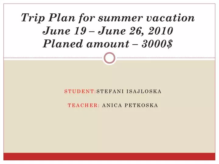 trip plan for summer vacation june 19 june 26 2010 planed amount 3000
