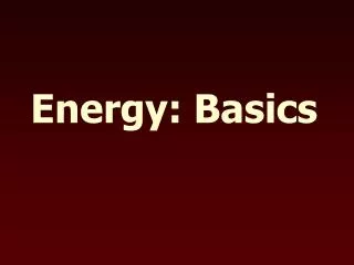 Energy: Basics