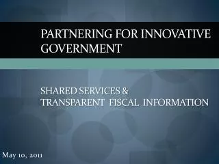 Partnering for Innovative Government Shared Services &amp; Transparent Fiscal Information