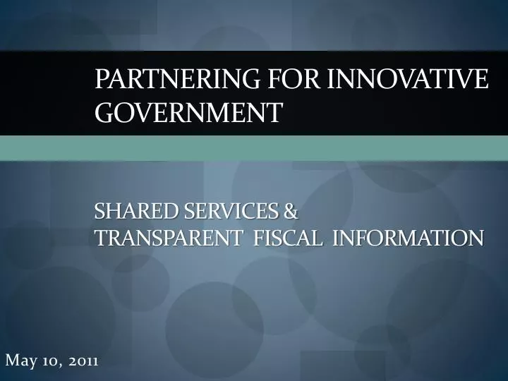 partnering for innovative government shared services transparent fiscal information