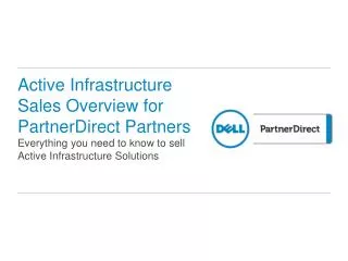 Active Infrastructure Sales Overview for PartnerDirect Partners Everything you need to know to sell Active Infrastruc