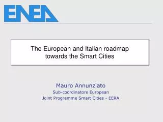 The European and Italian roadmap towards the Smart C ities