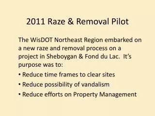 2011 Raze &amp; Removal Pilot