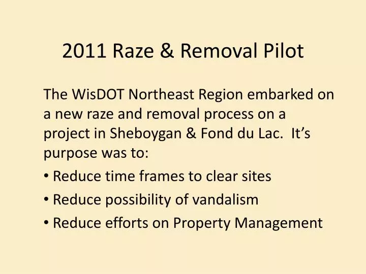 2011 raze removal pilot