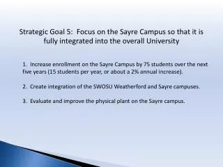 Strategic Goal 5: Focus on the Sayre Campus so that it is fully integrated into the overall University