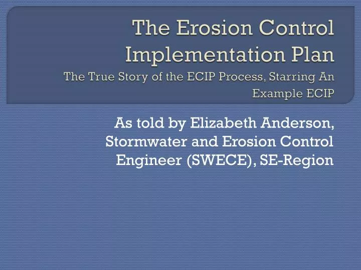 the erosion control implementation plan the true story of the ecip process starring an example ecip