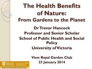 The Health Benefits of Nature: F rom Gardens to the Planet
