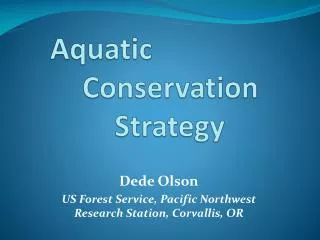 Aquatic 	Conservation 		Strategy