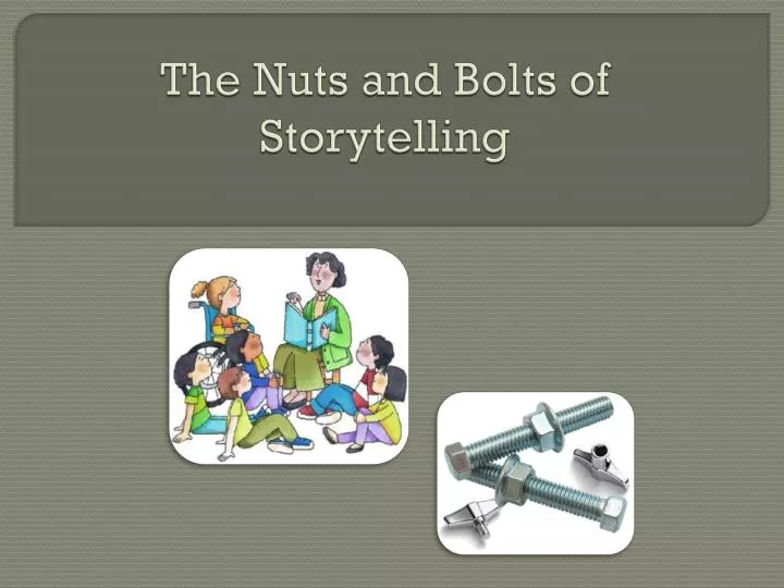 the nuts and bolts of storytelling