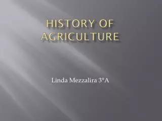 HISTORY OF AGRICULTURE