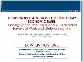 FUTURE WORKPLACE PROSPECTS IN GLOOMY ECONOMIC TIMES: Findings of the 1998, 2004 and 2010 National Surveys of Work and L