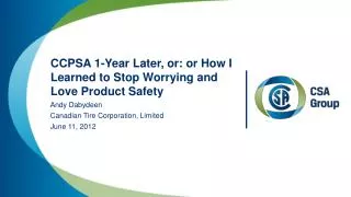 CCPSA 1-Year Later, or: or How I Learned to Stop Worrying and Love Product Safety