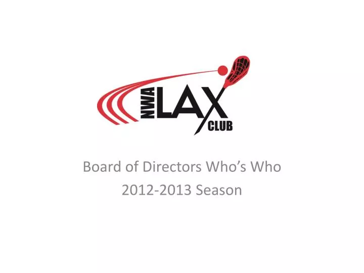 board of directors who s who 2012 2013 season