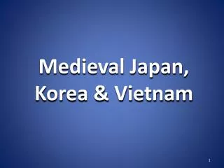 Medieval Japan, Korea &amp; Vietnam