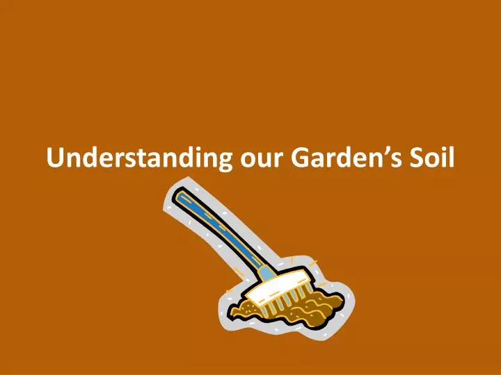 understanding our garden s soil