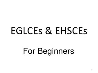 EGLCEs &amp; EHSCEs