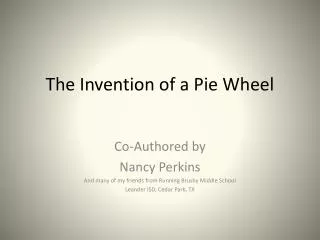 The Invention of a Pie Wheel