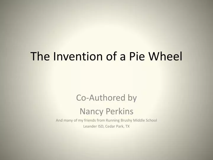 the invention of a pie wheel