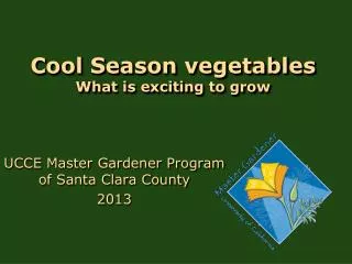 Cool Season vegetables What is exciting to grow
