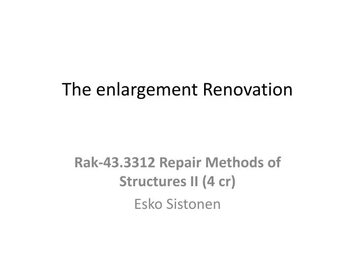 the enlargement renovation