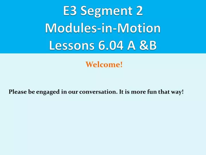 e3 segment 2 modules in motion lessons 6 04 a b
