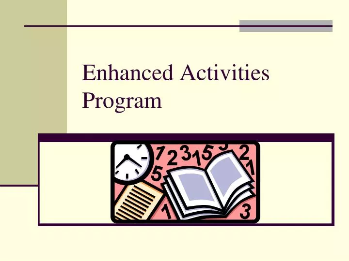 enhanced activities program