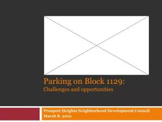 Parking on Block 1129: Challenges and opportunities
