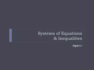 Systems of Equations &amp; Inequalities