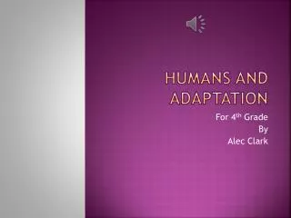 Humans and Adaptation