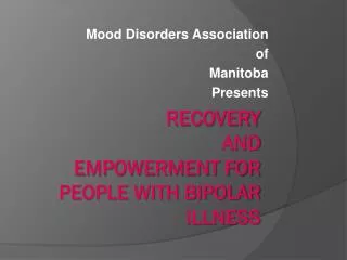 RECOVERY AND EMPOWERMENT for people with bipolar illness