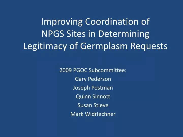 improving coordination of npgs sites in determining legitimacy of germplasm requests