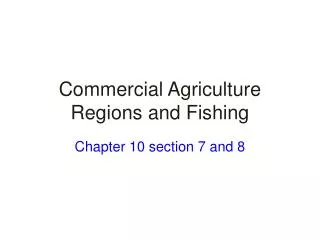 Commercial Agriculture Regions and Fishing