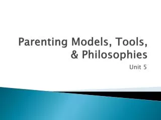 Parenting Models, Tools, &amp; Philosophies
