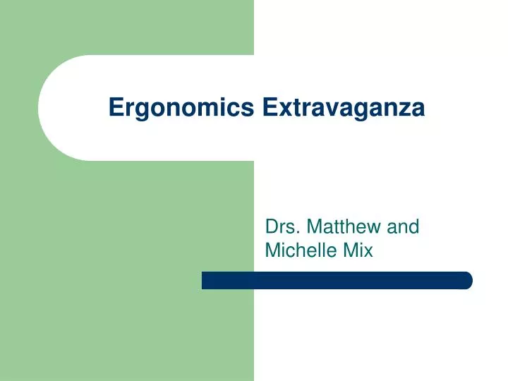 ergonomics extravaganza