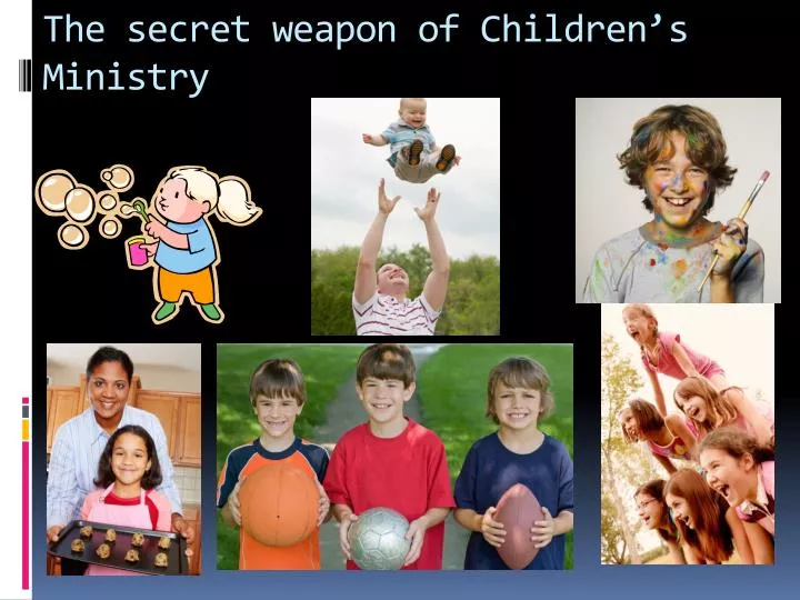 the secret weapon of children s ministry