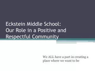 Eckstein Middle School: Our Role in a Positive and Respectful Community