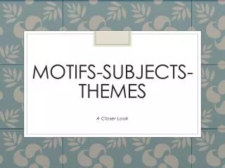 MOTIFS-SUBJECTS-THEMES
