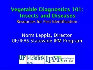 Vegetable Diagnostics 101 : Insects and Diseases Resources for Pest Identification