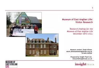 Museum of East Anglian Life: Visitor Research Research findings for the Museum of East Anglian Life December 2013 (F