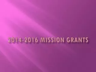 2014-2016 Mission Grants